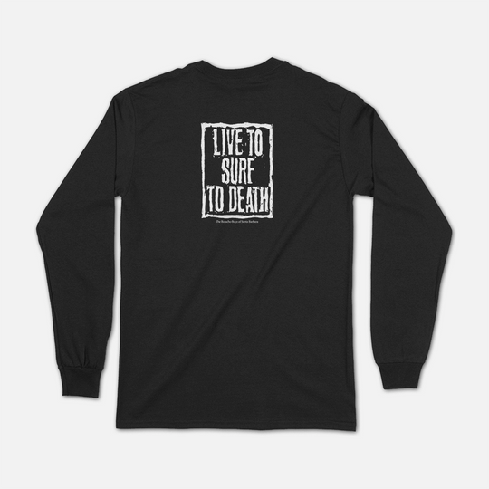 Live To Surf To Death Long Sleeve